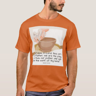 Hij is de potter die we zijn... de klei die Isaiah T-shirt