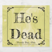 Hij is dood! Vier je geliefde in stijl! Sparkling Wijnetiket (Enkel label)