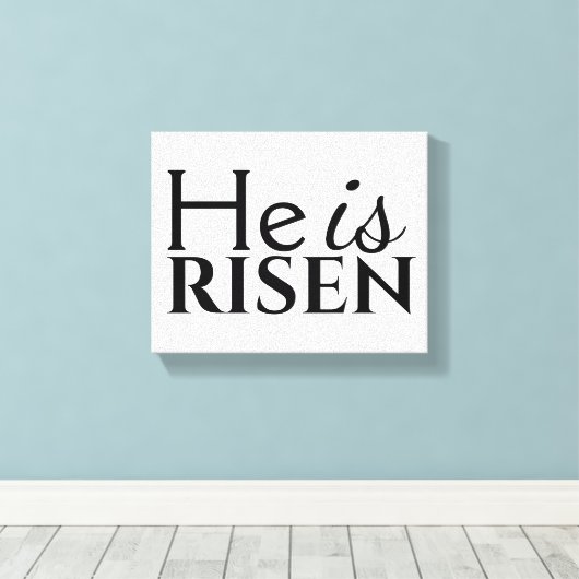 Hij is een Christelijk Gezegde Black White Pasen Canvas Afdruk (Insitu (Houten vloer))