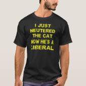 Hij is een liberaal... t-shirt (Voorkant)