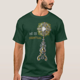Hij is een onmisbare katholieke monstrance Heilige T-shirt