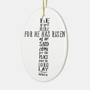 Hij is hier niet, want Hij is verrezen, zoals Hij Keramisch Ornament