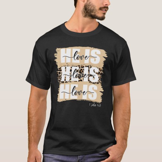 Hij is Love Bible Verse 1john 48 God Quote Christi T-shirt (Voorkant)