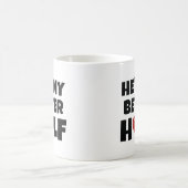 Hij is mijn beter half. koffiemok (Center)