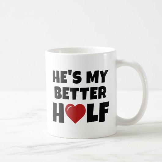 Hij is mijn beter half. koffiemok (Rechts)