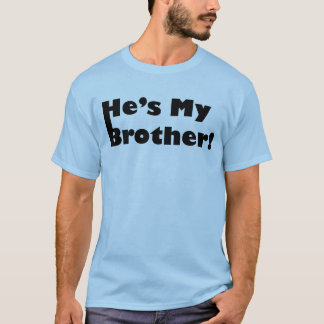 Hij is mijn broer t-shirt