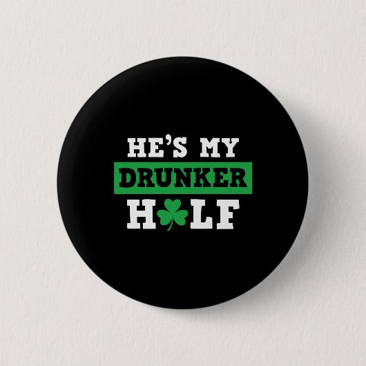 Hij is mijn dronkaard half St Patty's Patrick's Da Ronde Button 5,7 Cm (Voorkant)