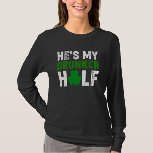 Hij is mijn Drunker Half Couples St Patricks Day M T-shirt