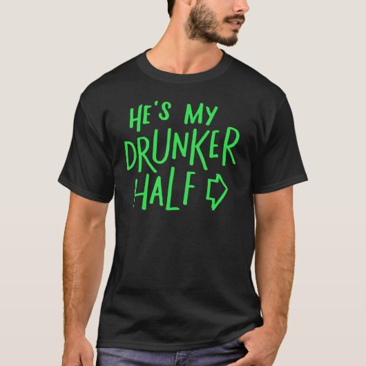 Hij is mijn Drunker Half, grappige St Patricks Day T-shirt (Voorkant)