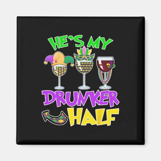 Hij is mijn Drunker Half Matching Couple Mardi Gra Magneet (Voorkant)