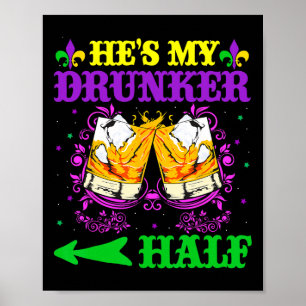 Hij is mijn Drunker Half Shirt Mardi Gras Couples  Poster