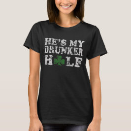 Hij is mijn Drunker Half St Patrick's Day Couples T-shirt