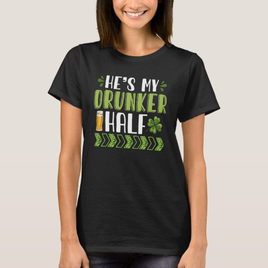 Hij is mijn Drunker Half St Patricks Day Matching T-shirt (Voorkant)