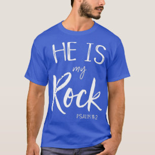 Hij is mijn Rock Psalm 18 God houdt van me Christe T-shirt