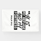 Hij is mijn toevluchtsoord en mijn vesting (Psalm  Spandoek (Horizontaal)