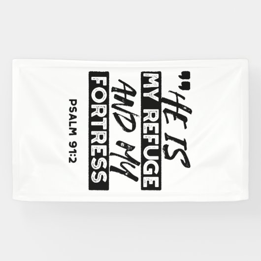 Hij is mijn toevluchtsoord en mijn vesting (Psalm  Spandoek (Horizontaal)