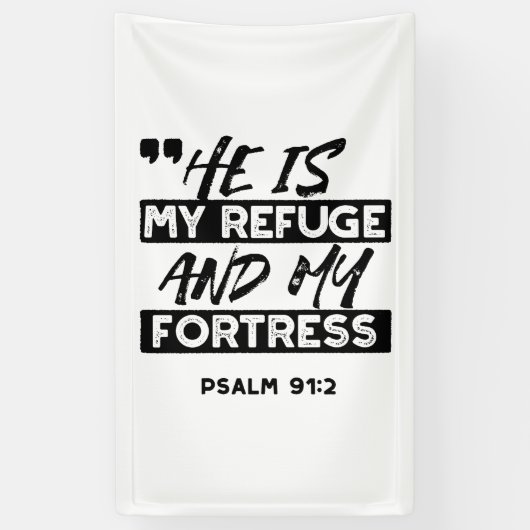 Hij is mijn toevluchtsoord en mijn vesting (Psalm  Spandoek (Verticaal)