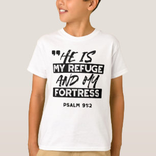 Hij is mijn toevluchtsoord en mijn vesting (Psalm  T-shirt