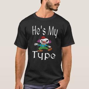 Hij is mijn type Halloween familie groep enge clow T-shirt