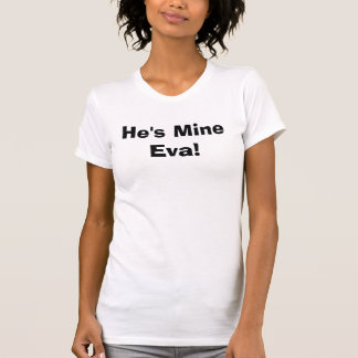 Hij is Mine Eva.       T-shirt