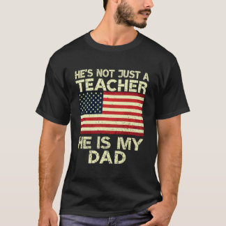 Hij is niet alleen een leraar, hij is mijn vader W T-shirt