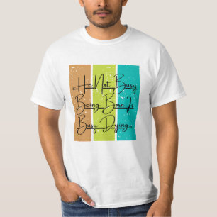 Hij is niet bezig om te worden geboren, maar hij i t-shirt