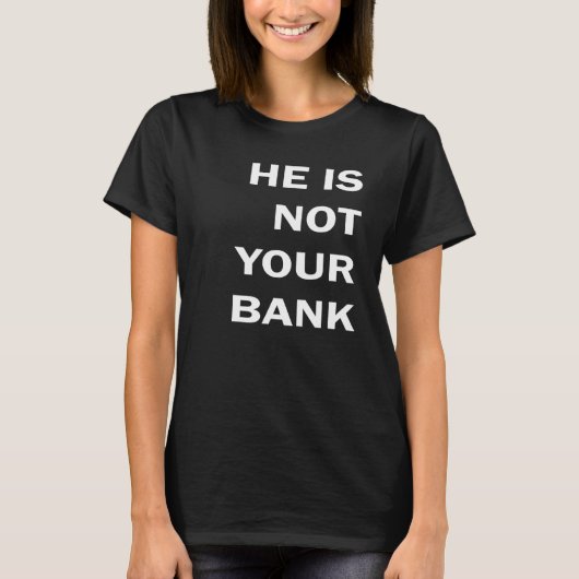 Hij is niet jouw bank shirt (Voorkant)