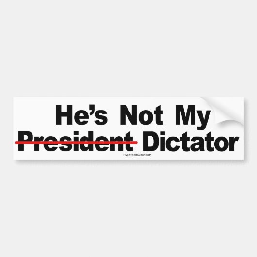 Hij is niet mijn Bumpersticker voor dictator. (Voorkant)