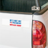 Hij is niet mijn President Bumpersticker (Op Truck)