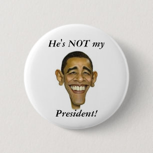 Hij is NIET mijn President! Ronde Button 5,7 Cm