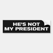 Hij is niet mijn President tegen Trump Bumpersticker (Voorkant)