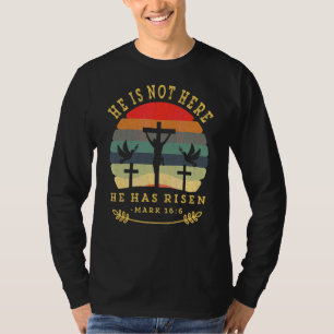 Hij is opgestaan Hij is hier niet Jezus Christus K T-shirt