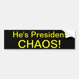 Hij is President CHAOS! Bumpersticker