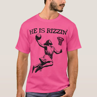 Hij is Rizzin' grappige Jezus die basketbal speelt T-shirt
