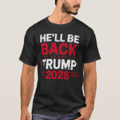 Hij is terug in het Trump 2028 T-shirt (Voorkant)