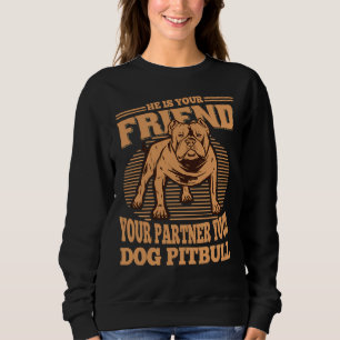 Hij is uw vriend uw partner Uw hond Pitbull Trui