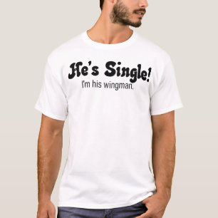Hij is vrijgezel! wingman shirt
