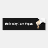Hij is waarom ik vegan ben bumpersticker (Voorkant)