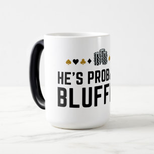 Hij is waarschijnlijk bluffen - Grappig Poker Pun  Magische Mok