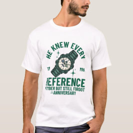Hij kende elk referentienummer t-shirt