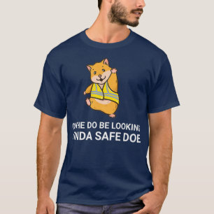 Hij kijkt wel naar Kinda Safe Doe Hamster Meme T-shirt