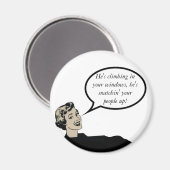 Hij klimt in je ramen magneet (Voorkant / Achterkant)