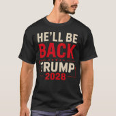 Hij komt terug voor Trump 2028 T-shirt (Voorkant)