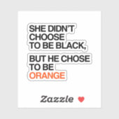 Hij koos ervoor om oranje te zijn sticker (Vel)