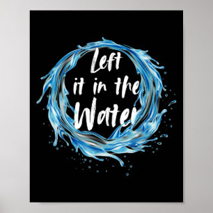 Hij liet het achter in de waterdoop zwart poster