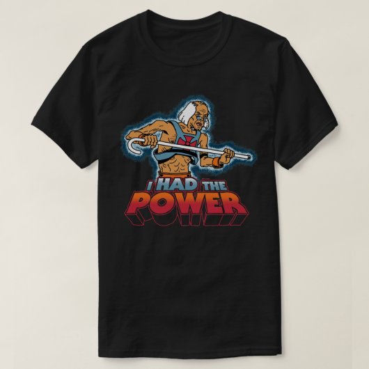 Hij man ik had de power grappig oud Man wandelstok T-shirt (Design voorkant)