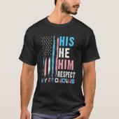 Hij respecteert mijn woordvoerders transgender P T-shirt (Voorkant)