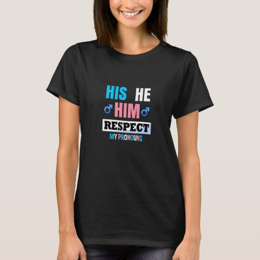 Hij respecteert mijn woordvoerders transgender P T-shirt (Voorkant)