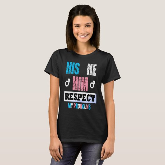 Hij respecteert mijn woordvoerders transgender P T-shirt (Voorkant volledig)