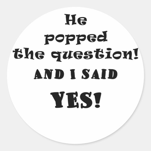 Hij stelde de vraag en ik zei ja ronde sticker (Voorkant)